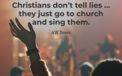 Singing lies? – AW Tozer