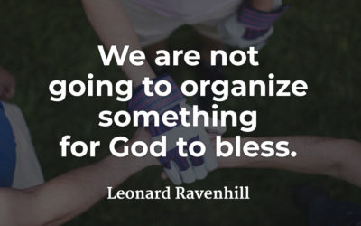 Organizing something ourselves – Leonard Ravenhill