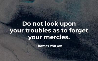 Focus on God’s mercy – Thomas Watson