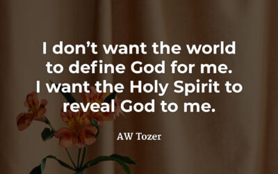 How do you understand God? – AW Tozer