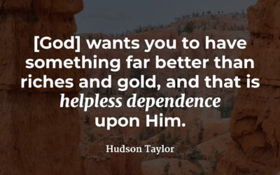 Helpless Dependence – Hudson Taylor