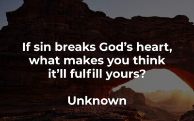 If sin breaks God’s heart – Unknown