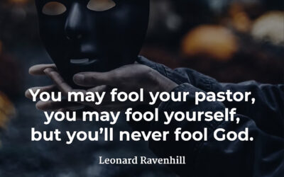 You’ll never fool God – Leonard Ravenhill