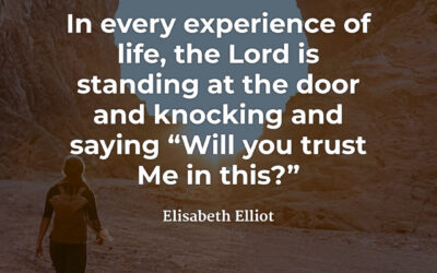Will you trust God in this? – Elisabeth Elliot