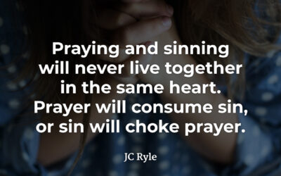 Prayer and sin can’t coexist – JC Ryle