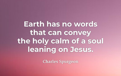 The Holy Calm of Leaning on Jesus – Charles Spurgeon
