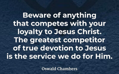 Loyalty to Jesus – Oswald Chambers