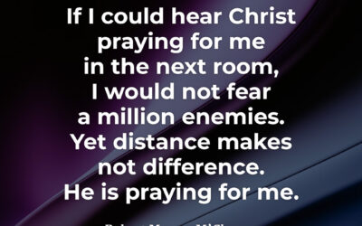Jesus is praying for me – Robert Murray M’Cheyne