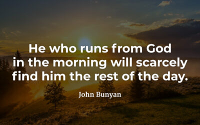 Find God each morning – John Bunyan
