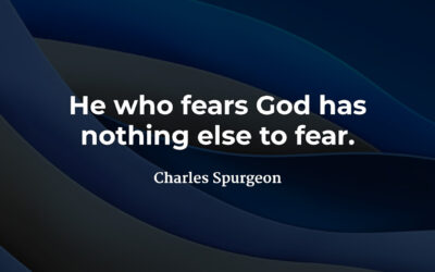 Fearing nothing but God – Charles Spurgeon