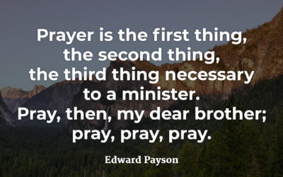 Prayer is absolutely necessary – Edward Payson