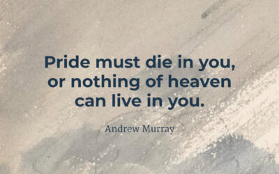 Pride must die in you – Andrew Murray