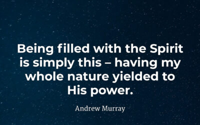 What being filled with the Spirit means – Andrew Murray