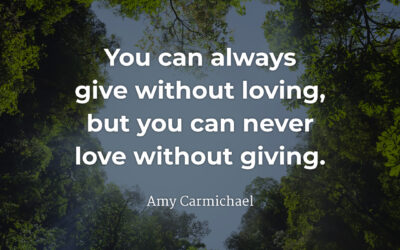 Can’t Love Without Giving – Amy Carmichael