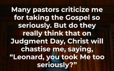 Taking the Gospel too seriously – Leonard Ravenhill
