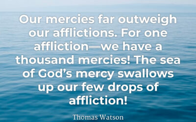 Mercy outweighs affliction – Thomas Watson