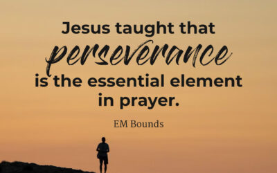 The essential element in prayer – EM Bounds