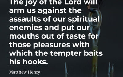 Armed against the assaults of our spiritual enemies – Matthew Henry