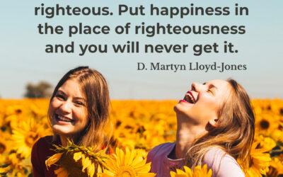 How to be truly happy  – D. Martyn Lloyd-Jones
