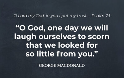 Not looking for much from God – George Macdonald