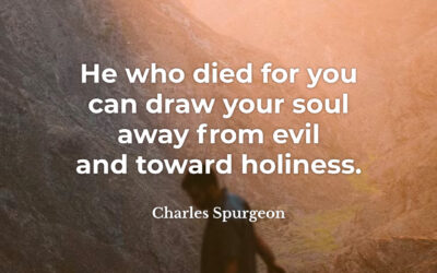 Drawn toward holiness – Charles Spurgeon