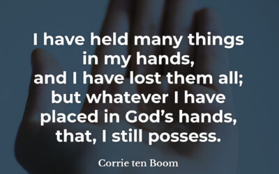 Entrusting all to God – Corrie ten Boom