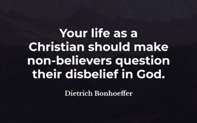 Making atheists question their disbelief – Dietrich Bonhoeffer