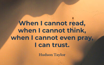 I can always trust – Hudson Taylor