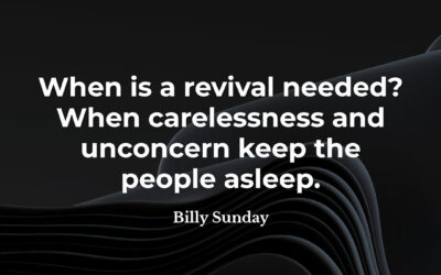 When is revival needed? – Billy Sunday