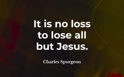 Losing all but Jesus – Charles Spurgeon
