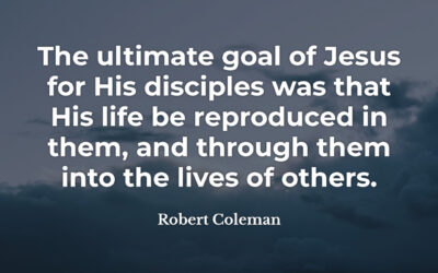 Ultimate goal of Jesus – Robert Coleman