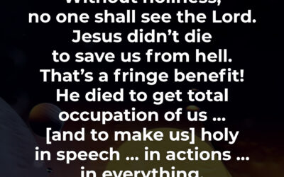 Jesus didn’t die to save us from hell – Leonard Ravenhill