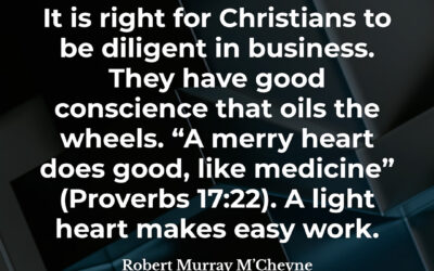 Diligent in your work – Robert Murray M’Cheyne