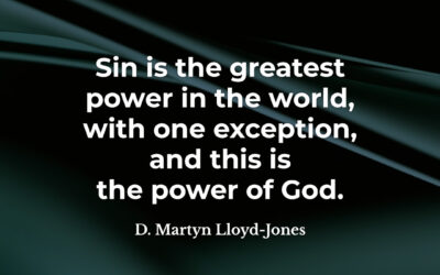 The greatest power in the world – D. Martyn Lloyd-Jones