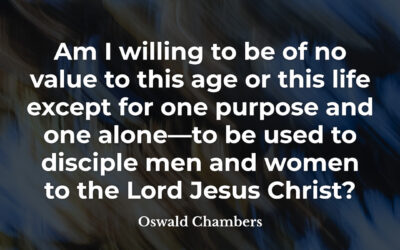 Are you willing to have this single purpose in life? – Oswald Chambers
