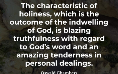 The characteristic of holiness – Oswald Chambers