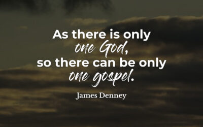 One God, One Gospel – James Denney