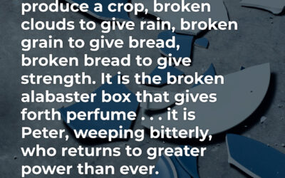 God uses broken things – Vance Havner