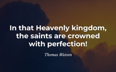 Crowned with perfection – Thomas Watson