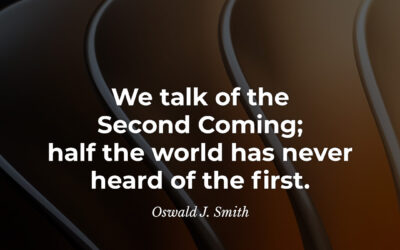 Hearing of Christ’s coming – Oswald J. Smith