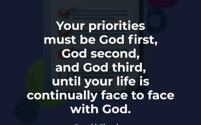 What your priorities must be – Oswald Chambers