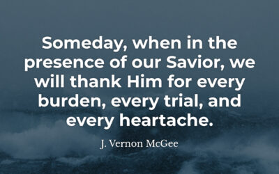 Thanking God for every trial – J. Vernon McGee