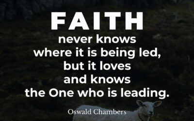 Faith trusts and follows – Oswald Chambers