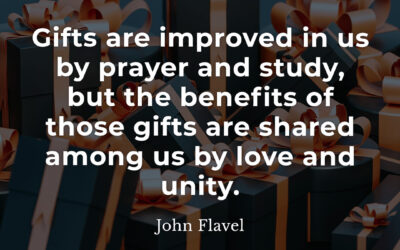 Gifts improved and shared – John Flavel