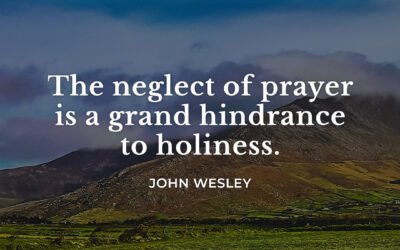 Prayer and holiness are connected – John Wesley