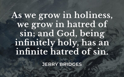 Growing in holiness and hatred of sin – Jerry Bridges
