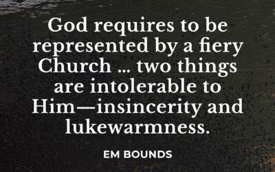 Two things intolerable to God – EM Bounds