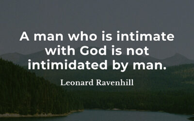 Intimate vs Intimidated – Leonard Ravenhill