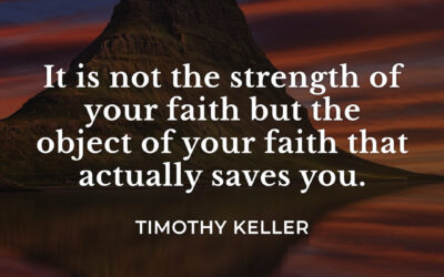 Object of your faith – Timothy Keller