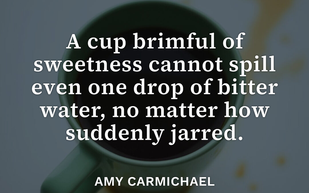 Cup of Sweetness – Amy Carmichael